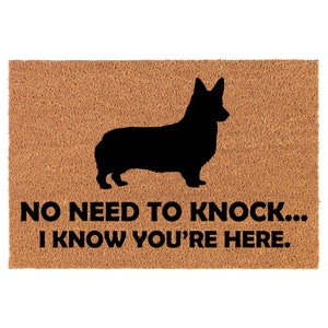 No Need To Knock I Know You Are Here Funny Corgi Dog Coir Doormat Door Mat Entry Mat Housewarming Gift Newlywed Gift Wedding Gift New Home