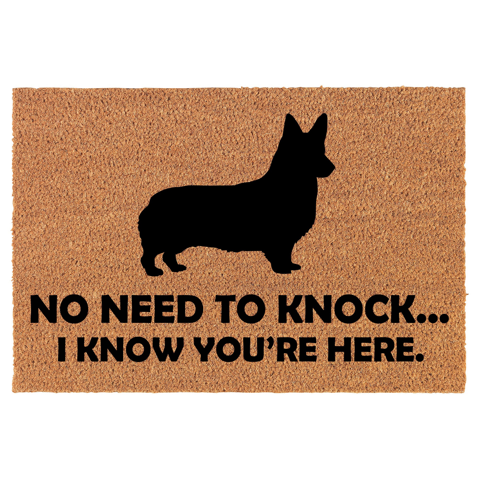 No Need to Knock I Know You Are Here Funny Corgi Dog Coir Doormat