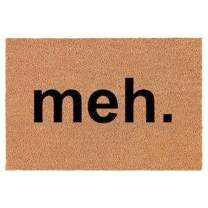 Meh Geek Sarcastic Expression Coir Doormat Door Mat Housewarming Gift Newlywed Gift Wedding Gift New Home