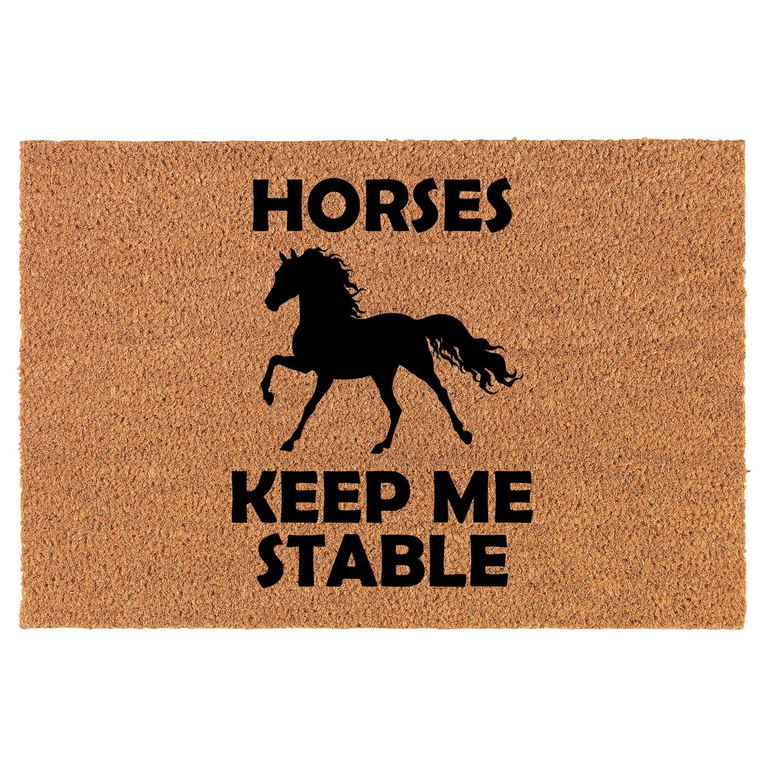 Horses Keep Me Stable Coir Doormat Door Mat Housewarming Gift Newlywed
