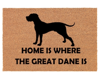 Home Is Where The Great Dane Is Coir Doormat Door Mat Housewarming Gift Newlywed Gift Wedding Gift New Home