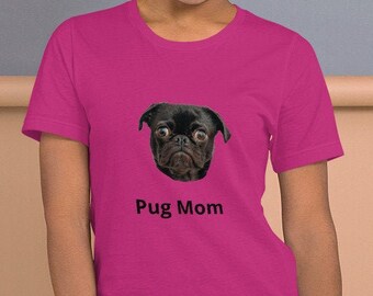 Pug Dog Mom Shirt, pug face tshirt, Short-Sleeve Unisex T-Shirt
