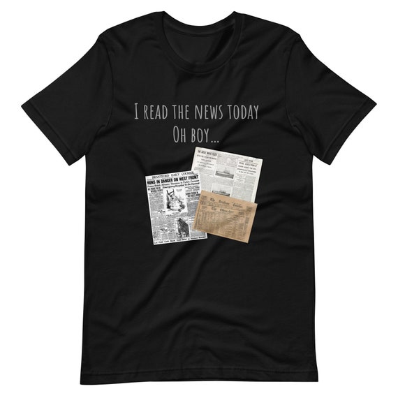 I Read the News Today Tshirt, Music Quote, Short-sleeve Unisex T