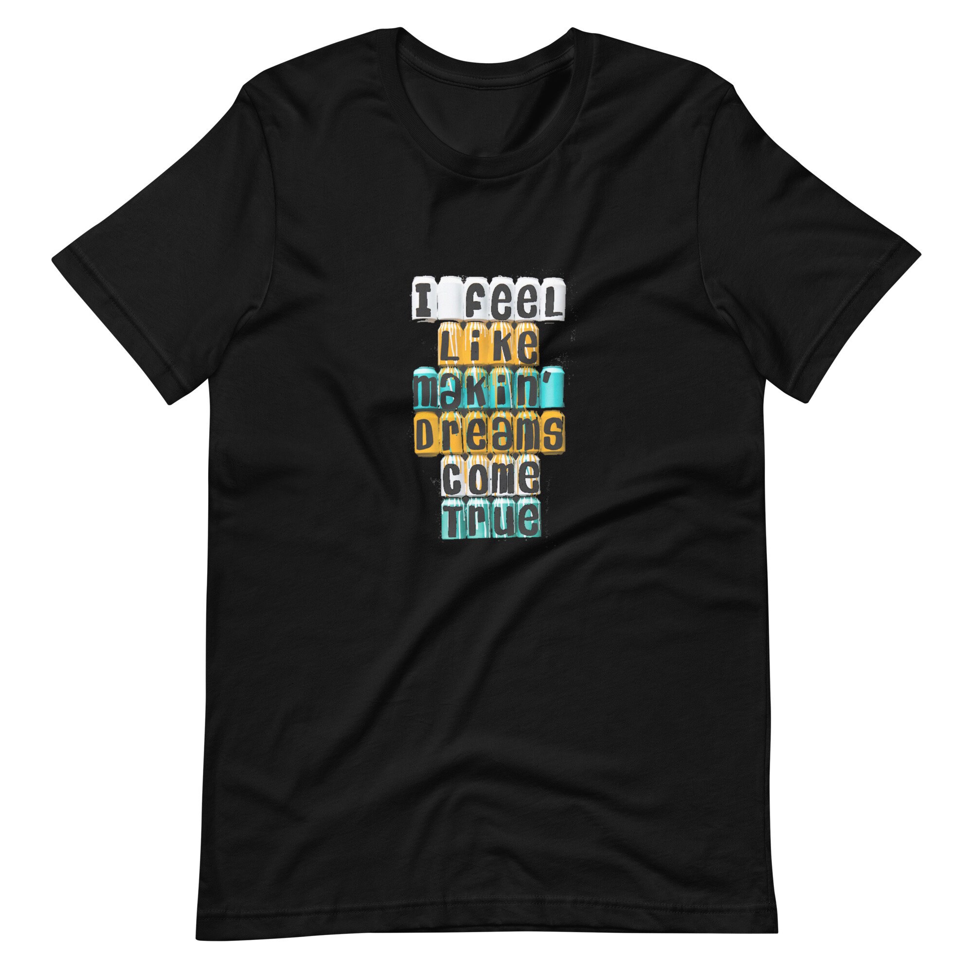 Dreams Come True Tshirt, Inspirational Short-sleeve Unisex T-shirt