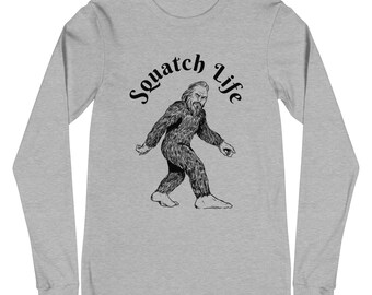 Bigfoot tshirt. Squatch Life Long Sleeve Tee, fun Bigfoot Sasquatch Yeti Gorilla t-shirt