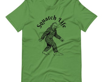 Sasquatch Bigfoot tshirt, Squatch life shirt, fun Bigfoot shirt, Short-Sleeve Unisex T-Shirt