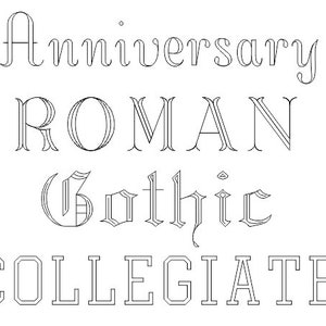 May include: A black and white image displaying four different font styles: Anniversary, Roman, Gothic, and Collegiate.