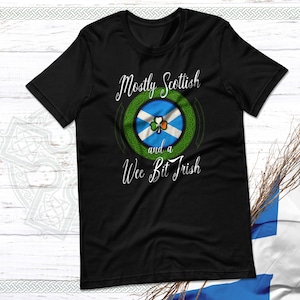 Funny Scottish Quote Unisex T-Shirt, Mostly Scottish Wee Bit Irish, Pullover Hoodie, Scotland Long Sleeve Tee, Scottish Sweatshirt, Celtic