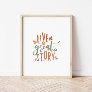 Live A Great Story, Artwork, Nursery Decor, Wall Decor, Print - Digital Art Print - Instant Download