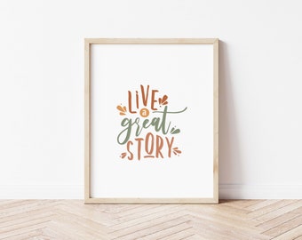 Live A Great Story, Artwork, Nursery Decor, Wall Decor, Print - Digital Art Print - Instant Download