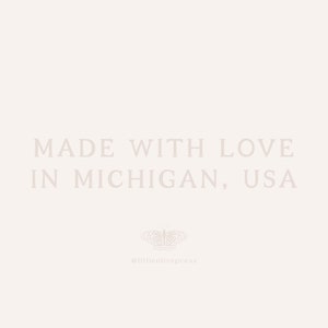 May include: A light beige background with the text "MADE WITH LOVE IN MICHIGAN, USA" in a light grey font. A butterfly graphic is below the text, with the text "@littleolivepress" below the butterfly.