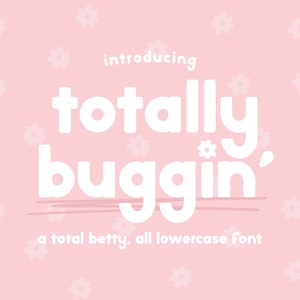 Totally Buggin&#39; - Lowercase San Serif Font, Y2K Font, Boho Font, Branding Font, Fonts for Cricut, Bohemian Fonts, Flower Font, 90&#39;s font