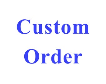 FOR CUSTOM ORDER