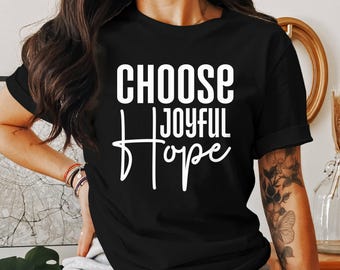 Camiseta "Elige la Esperanza Alegre", regalo cristiano, ropa de fe, camiseta religiosa, Dios, Jesús, camiseta inspiradora, cristianismo