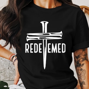 Redeemed Nail Cross T-Shirt, Jesus Christian Tee, Faith Religion God, Gift Idea for Christians, Inspirational Religious Shirt