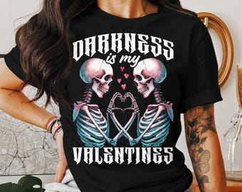 Darkness is My Valentines Gothic Horror T-Shirt, Goth Girl Occult Shirt, Valentines Day Skeleton Couple Tee, Gothic Valentines Top