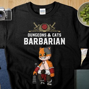 Dungeons and Cats Barbarian Shirt DND Inspired Gift D&D fans Tabletop D20 Dice RPG Dragons Gamers T-Shirt