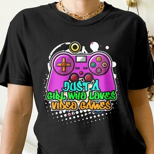 Funny Gamer Shirt, Just a Girl Who Loves Video Games, Funny Gaming Gift, Video Game Graffiti Tees
