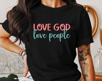 Liebe Gott, Liebe Menschen T-Shirt, christliches T-Shirt, religiöses Shirt, Glaube basiert, inspirierendes Geschenk, Bibel Vers T-Shirt, Gott Shirt