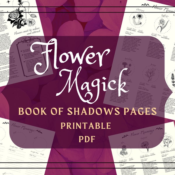 Flower Magick Printable Pages - Flower Meanings Book of Shadows Pages - Herbal Grimoire BOS Pages - Persephone Green Witch Plant Meanings