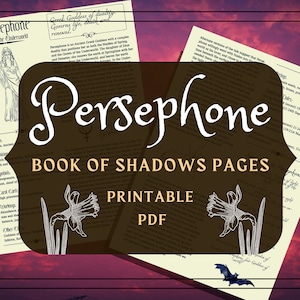 Persephone Printable Pages - Persephone Book of Shadows Pages - Dark Goddess Profile - Persephone Witchcraft