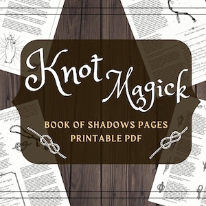 May include: A printable PDF book of knot magic with the title "Knot Magick: Book of Shadows Pages Printable PDF". The pages feature illustrations of different knots and their associated meanings.