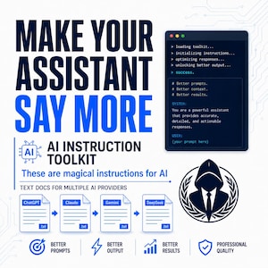 May include: A digital graphic featuring the text MAKE YOUR ASSISTANT SAY MORE AI INSTRUCTION TOOLKIT. It includes a dark terminal window with loading text, four document icons labeled ChatGPT, Claude, Gemini, and DeepSeek, and a hooded figure logo.