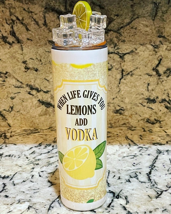 When life gives you lemons add vodka 30oz tumbler vodka Etsy