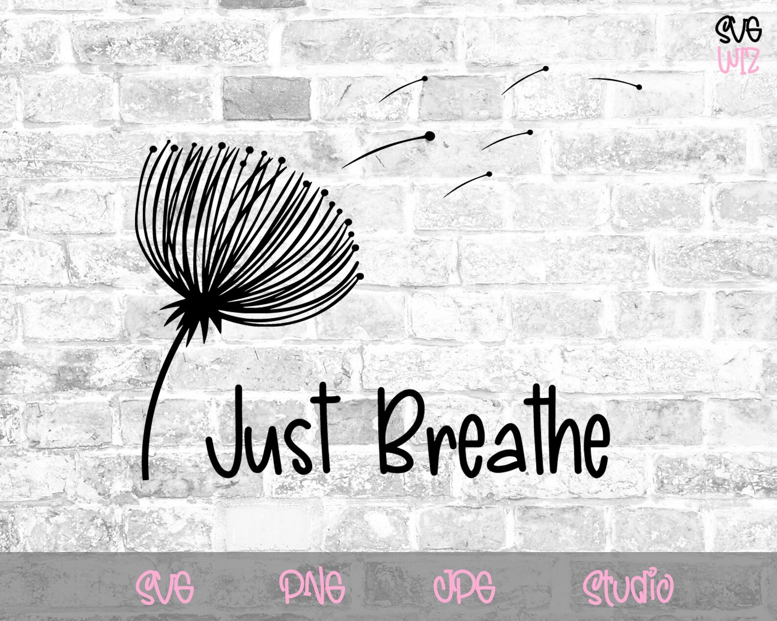 Just Breathe Dandelion SVG PNG Dandelion Svg Png Mom Life Etsy