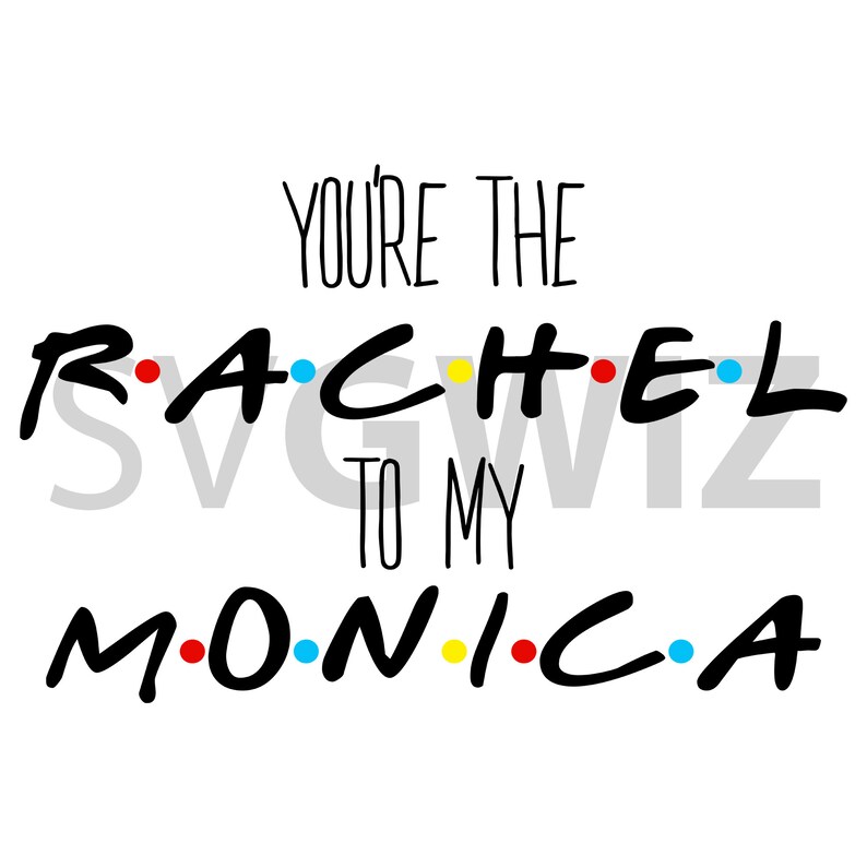 Download Eres la Rachel de mi Monica Amigos Pivot Amigos svg Cut | Etsy