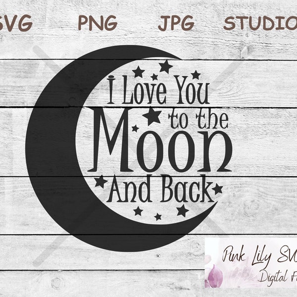 Ich liebe dich bis zum Mond und zurück SVG PNG, Mond, Sterne, Mond svg, Sterne svg, Ich liebe dich bis zum Mond, Mond und Sterne svg, Kinderzimmer Dekor