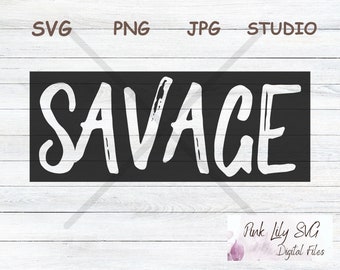 Savage SVG Cut File: Cricut & Silhouette (Digital Download)