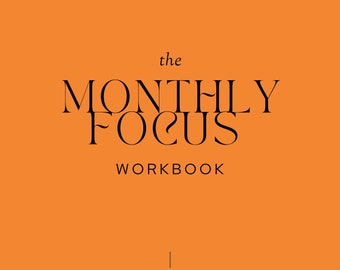 The Monthly Focus Workbook