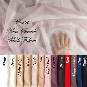 May include: A sheer, non-stretch mesh fabric in light pink, with text overlay reading Corset Non-Stretch Mesh Fabric. Below, a color chart displays fabric swatches in white, ivory, light beige, beige, nude, tan, light pink, crocus, brown, red, cappuccino, blue, and black.