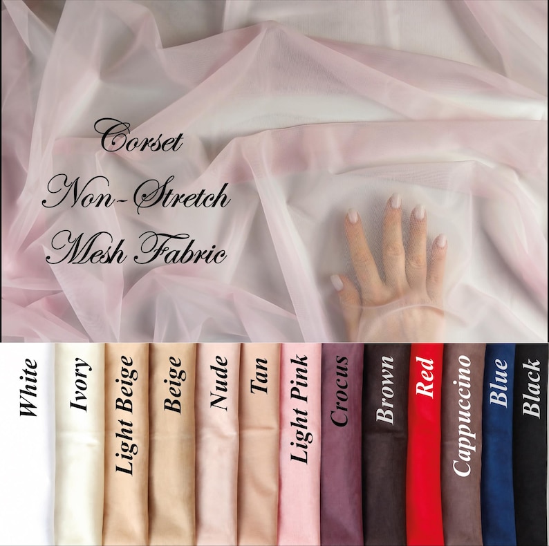 May include: A sheer, non-stretch mesh fabric in light pink, with text overlay reading Corset Non-Stretch Mesh Fabric. Below, a color chart displays fabric swatches in white, ivory, light beige, beige, nude, tan, light pink, crocus, brown, red, cappuccino, blue, and black.