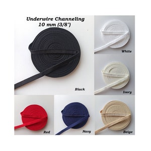 May include: Underwire channeling in various colors: white, ivory, beige, black, red, and navy. The channeling is 10 mm (3/8") wide.