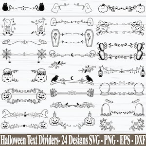 May include: A collection of 24 black and white digital graphic dividers featuring Halloween themes including ghosts, pumpkins, bats, spiders, coffins, skulls, ravens, and owls. The text at the bottom reads Halloween Text Dividers- 24 Designs SVG- PNG- EPS- DXF.