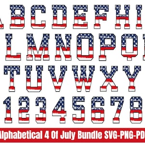 May include: A set of uppercase letters and numbers in a bold, blocky font, with a red, white, and blue American flag pattern. The letters and numbers are outlined in black. The text "Alphabetical 4 of July Bundle SVG-PNG-PDF" is at the bottom of the image.