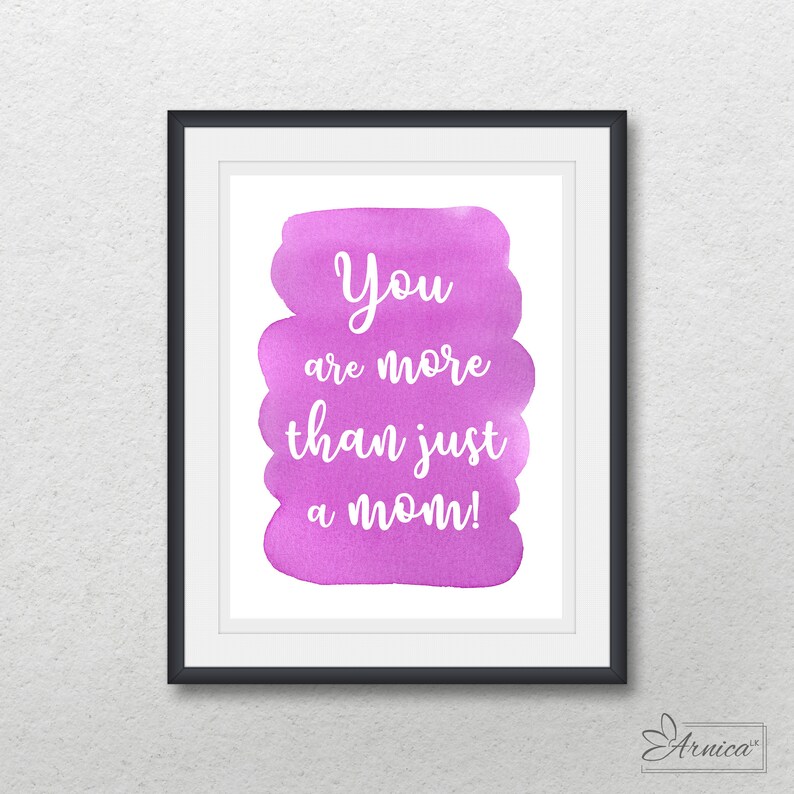 You are more than just a mom Purple Watercolor print art poster Printable typography Motivational Quote Home decor Mother/'s Day gift