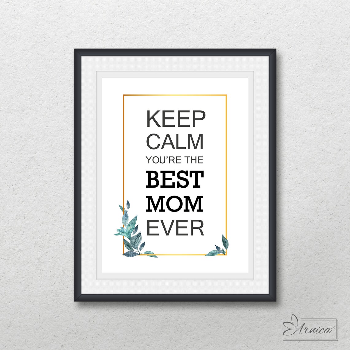 Keep Calm You're the BEST MOM Ever Printable Wall Art Etsy