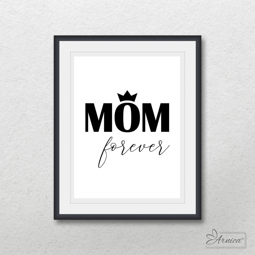 MOM Forever, Inspirational Print, Printable Wall Art, Instant Digital