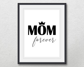 MOM forever, Inspirational print, Printable wall art, Instant digital download, Typography poster, Home decor, Gift for mom in mother's day