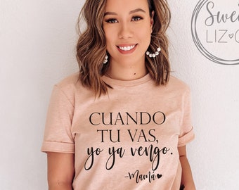 Camiseta mexicana engraçada da mãe latina, Cuando tu vas, camiseta da mãe espanhola, presente de dia das mães