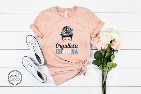 Orgullosa Chapina T-Shirt: Guatemalan Latina Womens Shirt