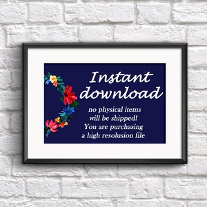 May include: A digital download graphic with a blue background and a floral wreath. The text reads "Instant download no physical items will be shipped! You are purchasing a high resolution file."