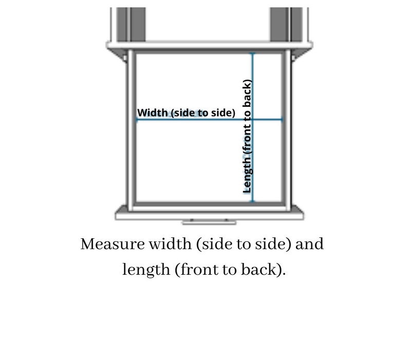 May include: Diagram showing how to measure the width and length of a rectangular object. The width is measured from side to side, and the length is measured from front to back.