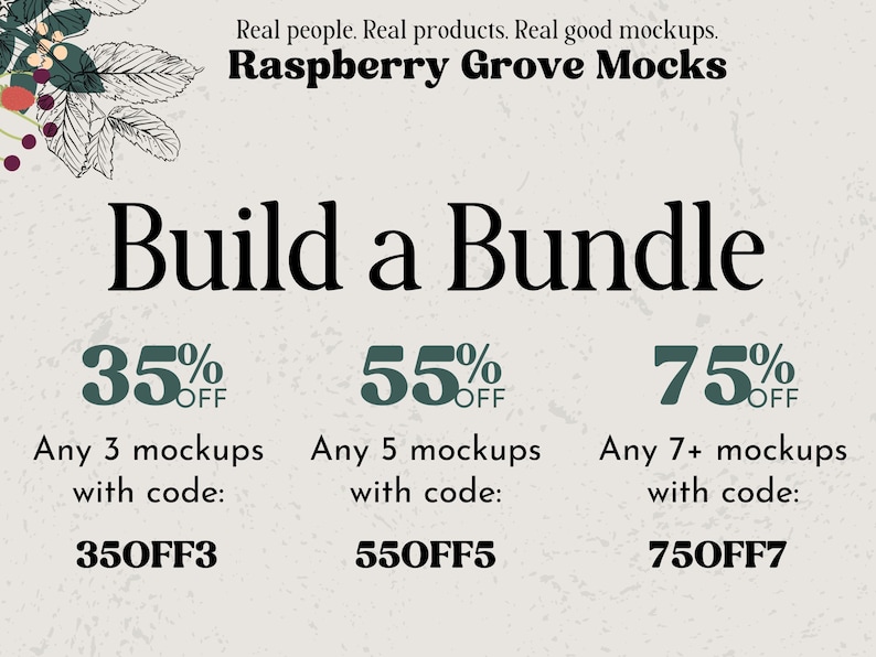 May include: A graphic with the text "Build a Bundle" and three options for discounts on mockups. The first option is 35% off for any 3 mockups with code 350FF3. The second option is 55% off for any 5 mockups with code 550FF5. The third option is 75% off for any 7+ mockups with code 750FF7.