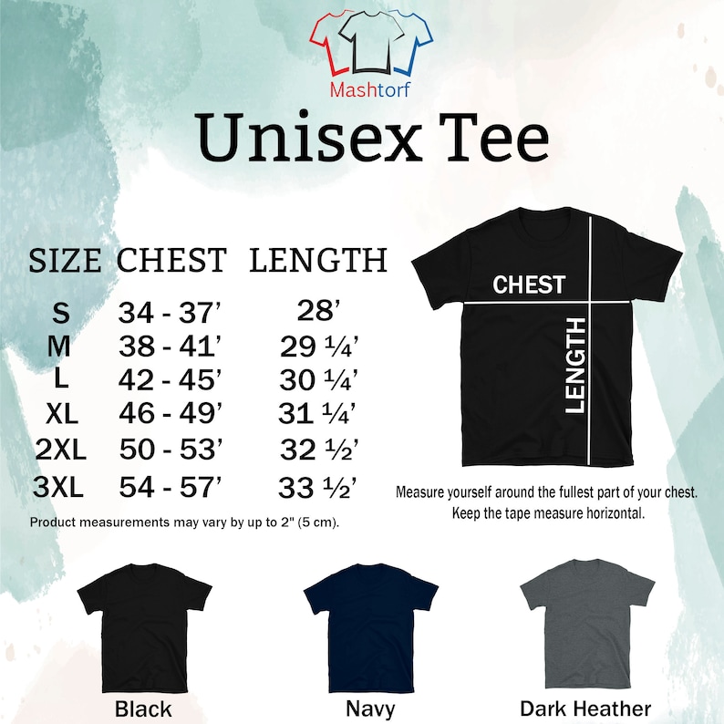 The unisex t-shirt has a true size (not fitted). You can choose colors: black, navy or dark heather. You can choose sizes from Small to 3X Large. If you are in doubt about choosing a size, then use the next size after your regular one.