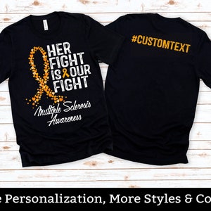 Custom Multiple Sclerosis MS Awareness Shirt, Her Fight Is Our Fight, Multiple Sclerosis Gift, Multiple Sclerosis Support, MS Warrior Shirts