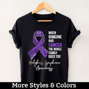 Hodgkins Lymphoma Cancer Awareness Shirt, When Someone Has Cancer The Whole Family Does Too, Hodgkin&#39;s Lymphoma Support Tee Shirts